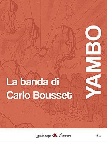 La banda di Carlo Bousset (Aurora)